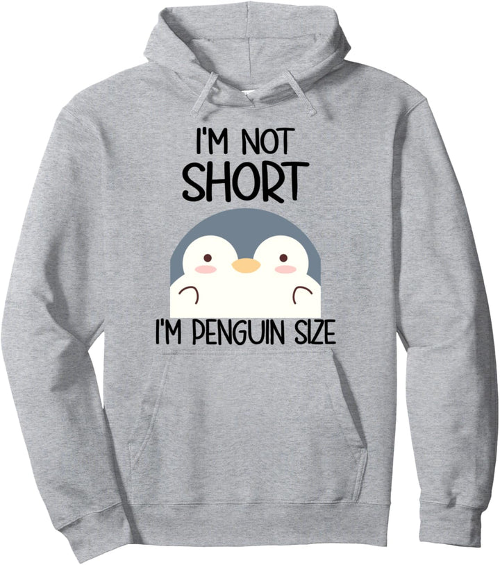 I'm Not Short I'm Penguin Gr Pullover Hoodie