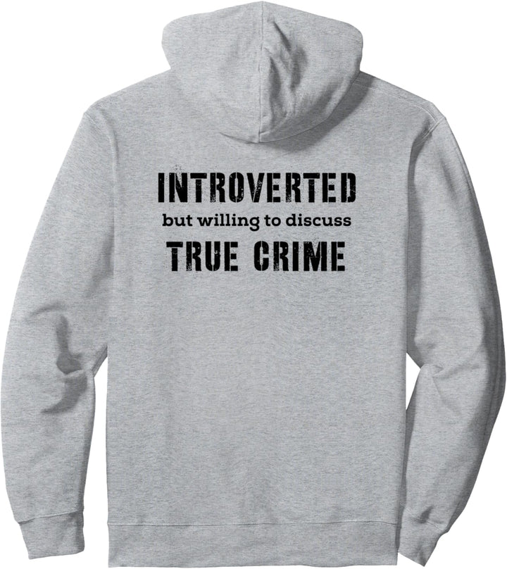 Introvert Gifts - Introverted Willing To Discuss True Crime Pullover Hoodie