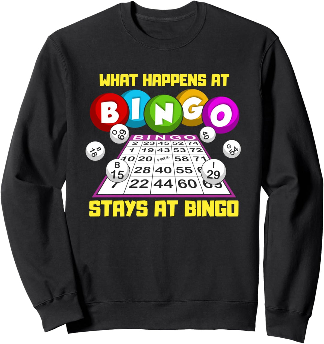 Was beim Bingo passiert, bleibt beim Bingo! Sweatshirt