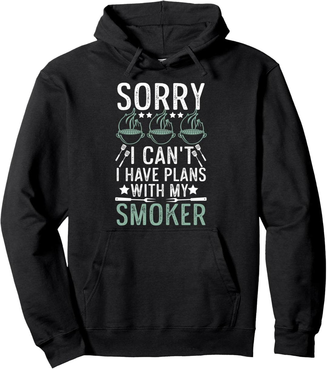 Sorry ich kann nicht, ich habe Pläne mit meinem Grill Pullover Hoodie