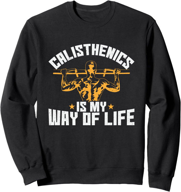 Calisthenics ist der Weg meines Lebens Sweatshirt