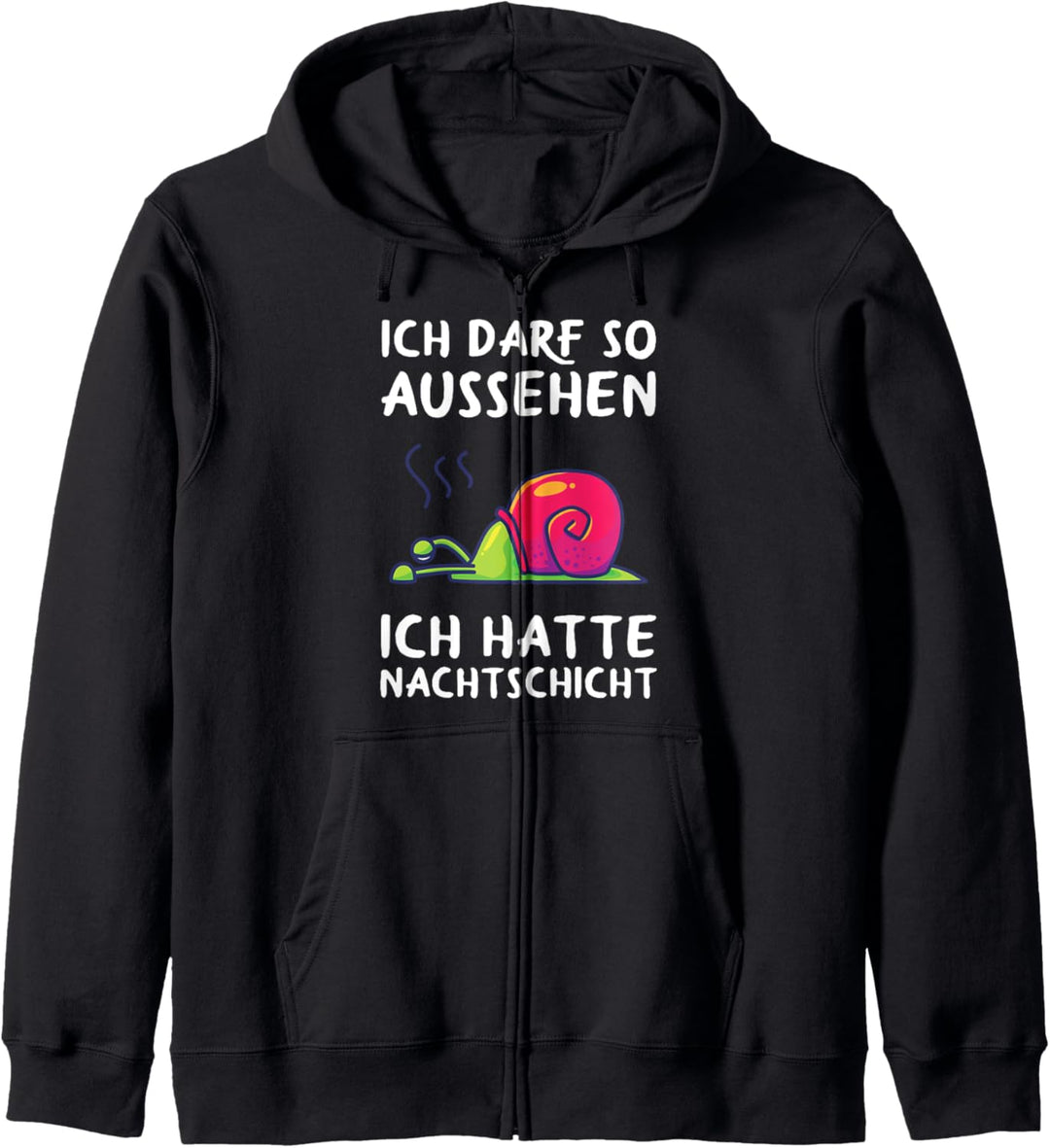 Ich Darf So Aussehen Ich Hatte Nachtdienst Müde Schnecke Kapuzenjacke