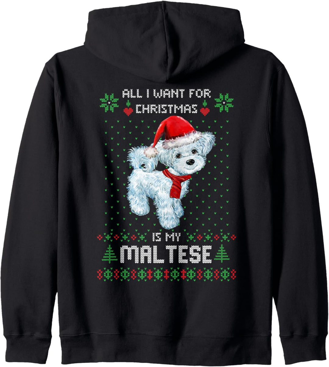 ALL I WANT FOR CHRISTMAS IS MY MALTESE Ugly Sweater Xmas Kapuzenjacke