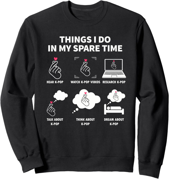 Things I Do in My Spare Time K-pop Korean Pop Culture Gift Sweatshirt