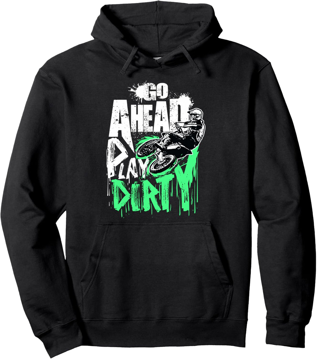 Go Ahead Play Dirty Geschenk Motorcross Fahrer Dirt Bike Pullover Hoodie
