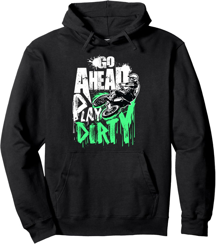 Go Ahead Play Dirty Geschenk Motorcross Fahrer Dirt Bike Pullover Hoodie