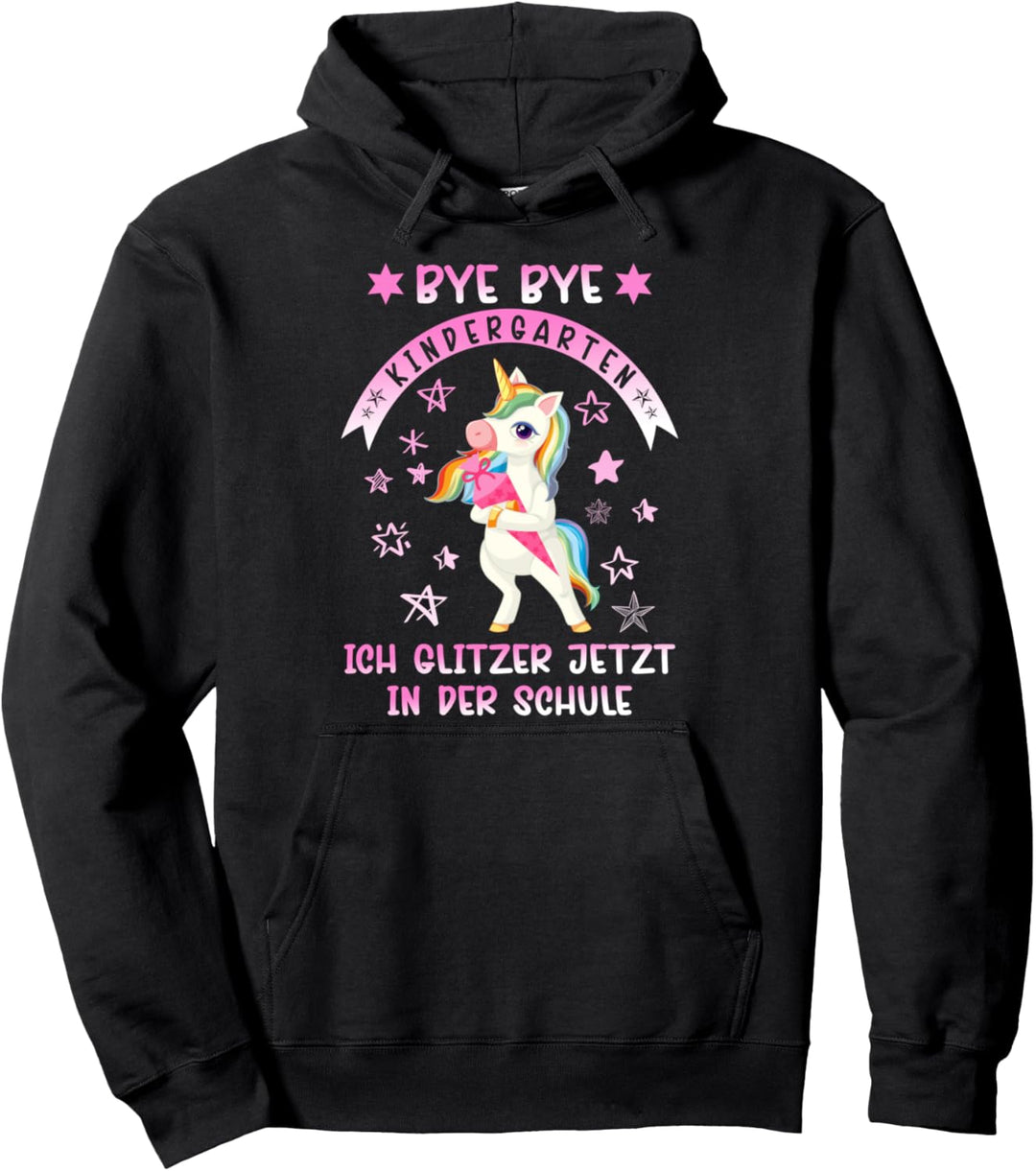 Bye Bye Kindergarten ich glitzer jetzt in der Schule Pullover Hoodie