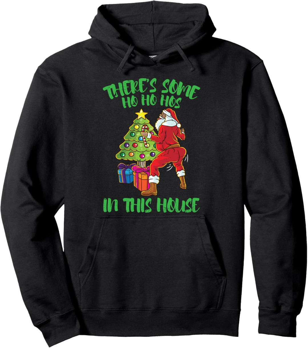 There's Some Ho Ho Hos In This House Twerk Tanz Santa Claus Pullover Hoodie