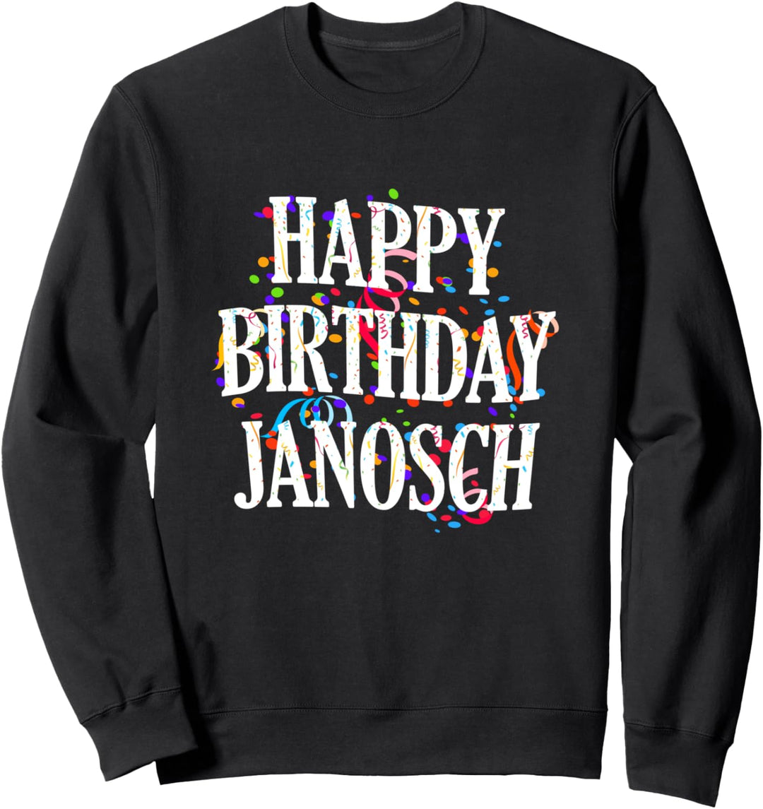 Happy Birthday Janosch Jungen Vorname Buntes Geburtstag Sweatshirt