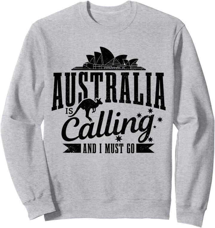 Australien Australia Is Calling And I Must Go Sweatshirt
