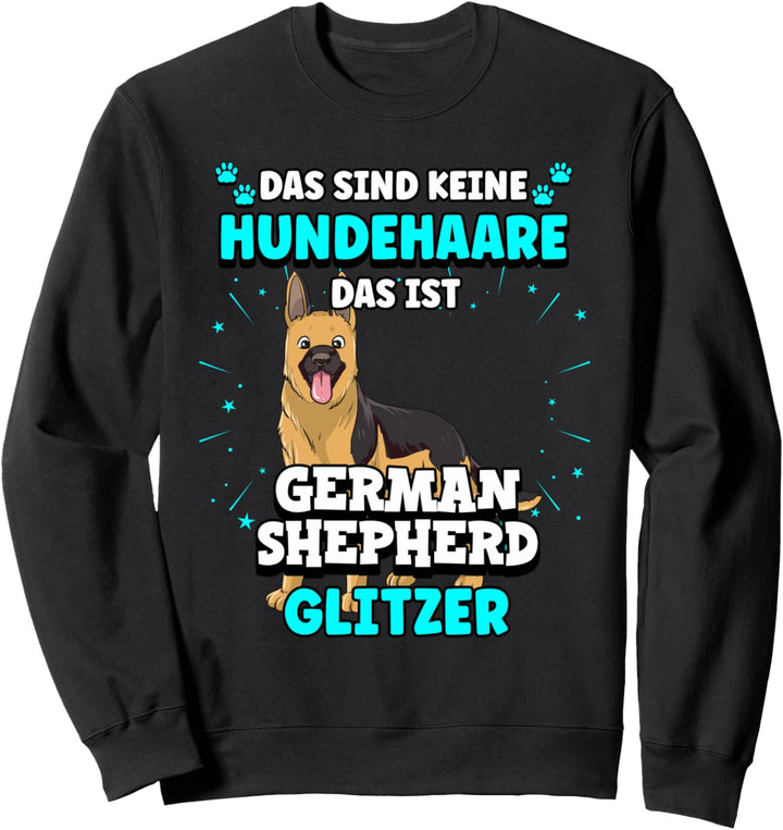 Das sind keine Hundehaare das ist Deutscher Schäferhund Sweatshirt