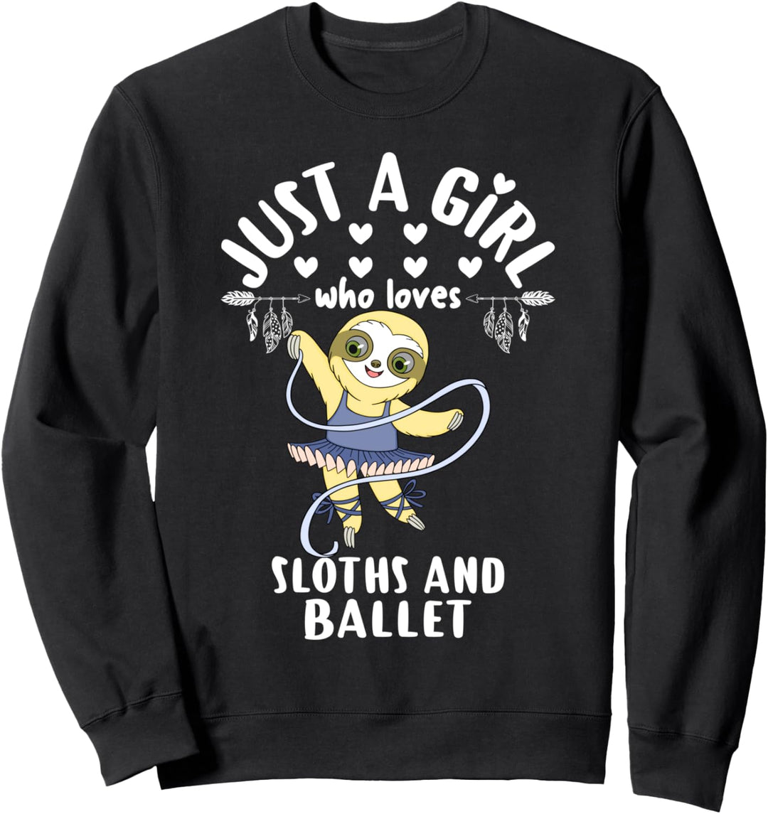 Just A Girl Who Loves Sloths and Ballet Ballerina Sloth Gift Sweatshirt