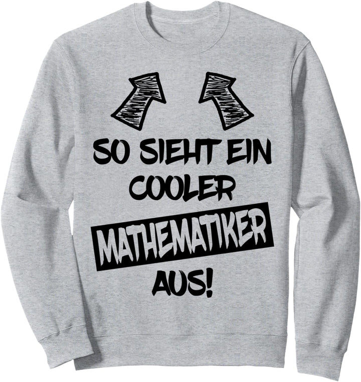 Mathematiker Mathematik Mathe Student Mathelehrer Lehrer Sweatshirt