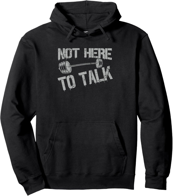 Not here to talk Pumper Squat Spruch Bench Bodybuilder Press Pullover Hoodie