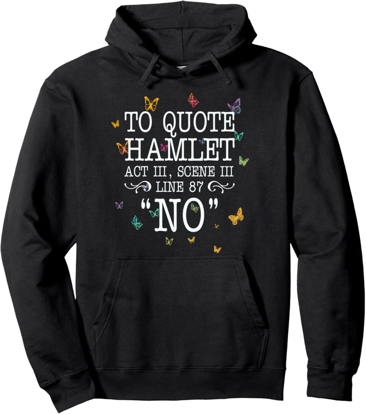 To quote Hamlet Act III, Scene III, Line 87 - NO Pullover Hoodie