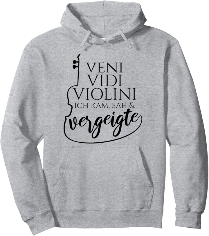 Veni Vidi Violini Ich kam sah und vergeigte Geige Violine Pullover Hoodie