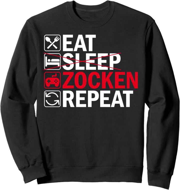 Eat Sleep Zocken Repeat: Witziges Gamer Geschenk Sweatshirt