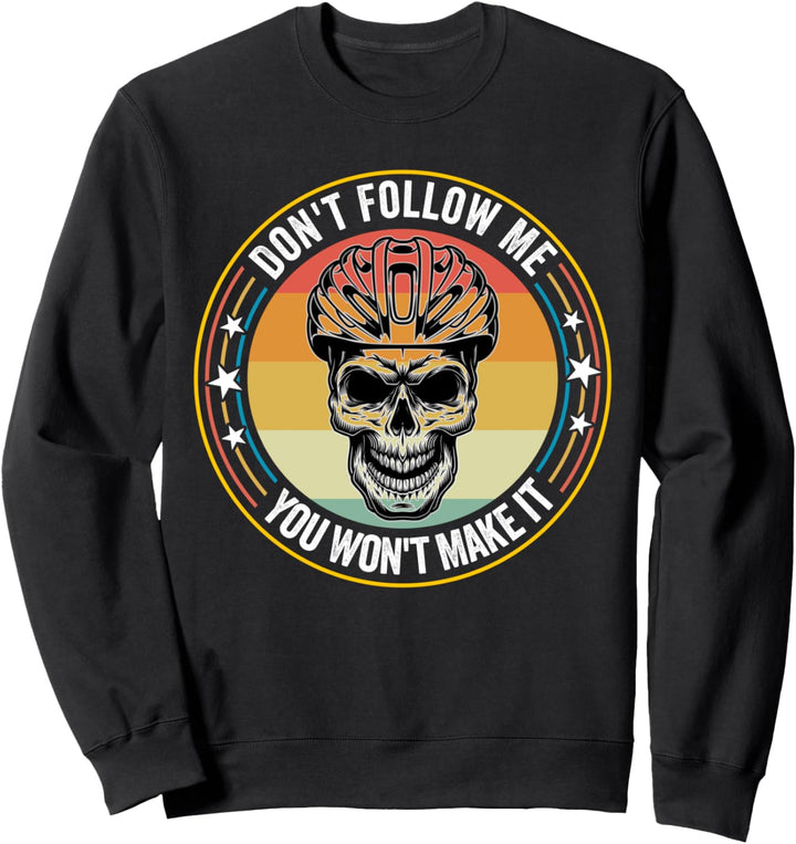 Funny Cycling Bike MTB Slogan Gift Sweatshirt