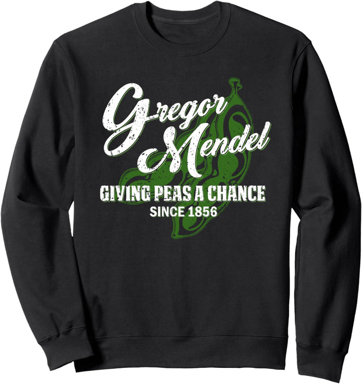 Gregor Mendel Giving Peas a Chance - Biologie, Wissenschaft Sweatshirt
