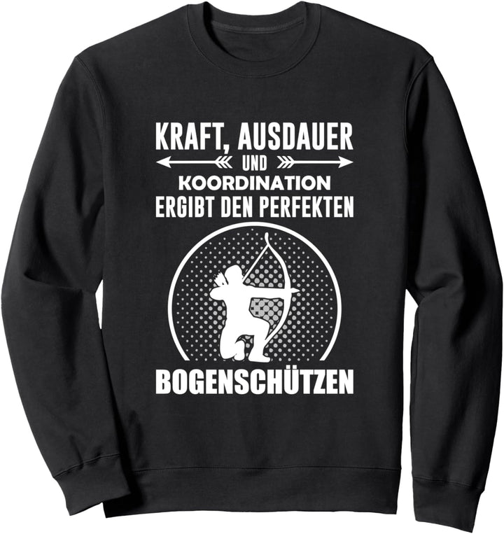 Bogenschiessen - Bogensport Bogenschütze Spruch Sweatshirt