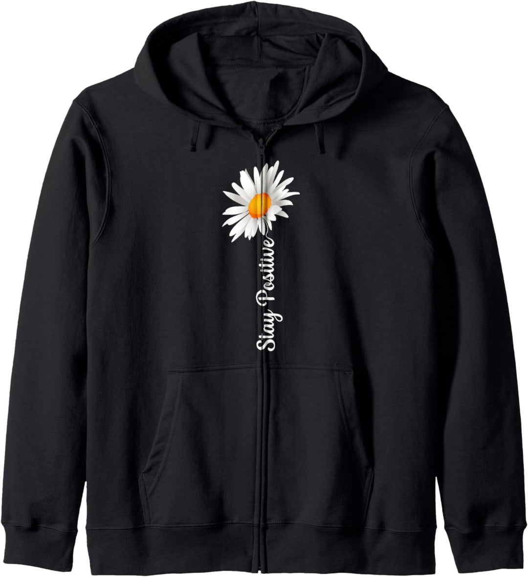 Schöner Spruch Stay Positive Gänseblümchen Kapuzenjacke