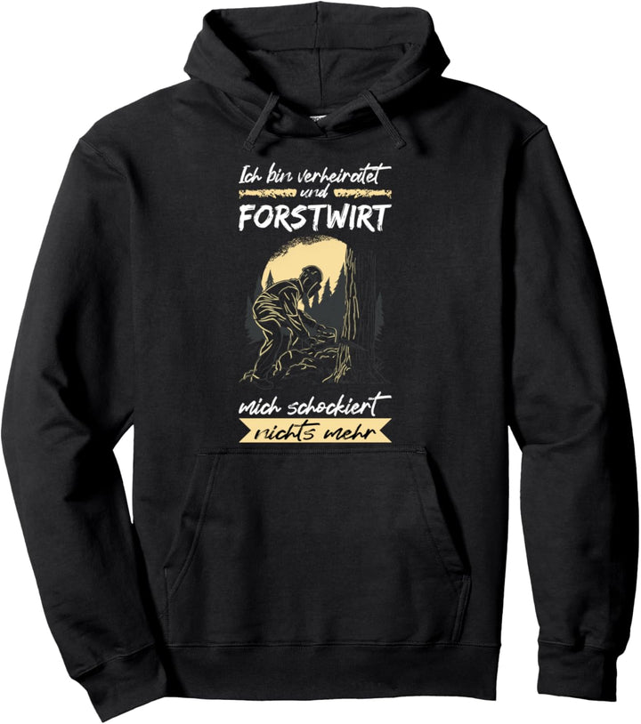 Waldarbeiter Ich Bin Verheiratet Und Forstwirt Holzfäller Pullover Hoodie