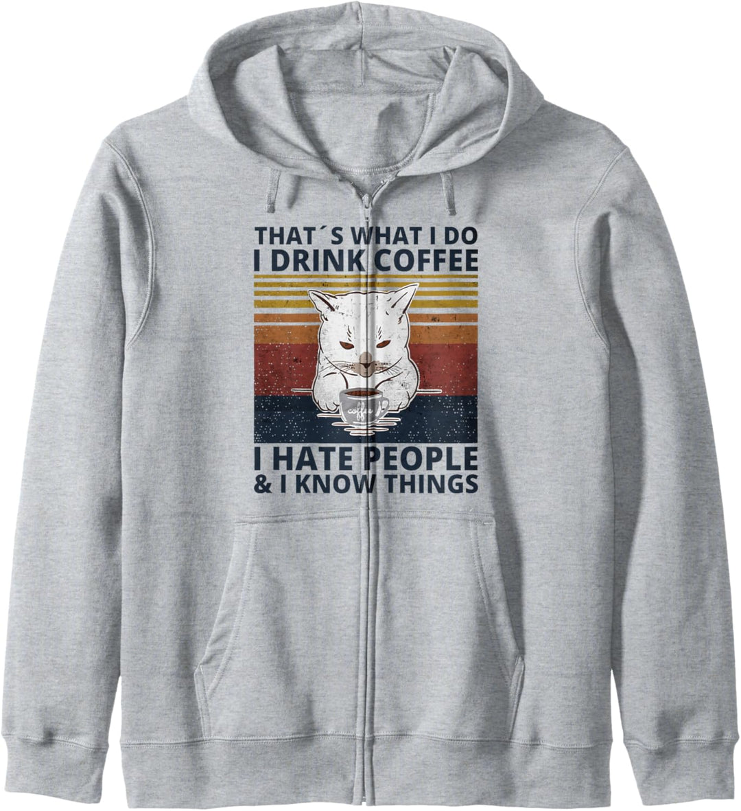 That's What I Do I Drink Coffee I Hate People And I Know cat Kapuzenjacke