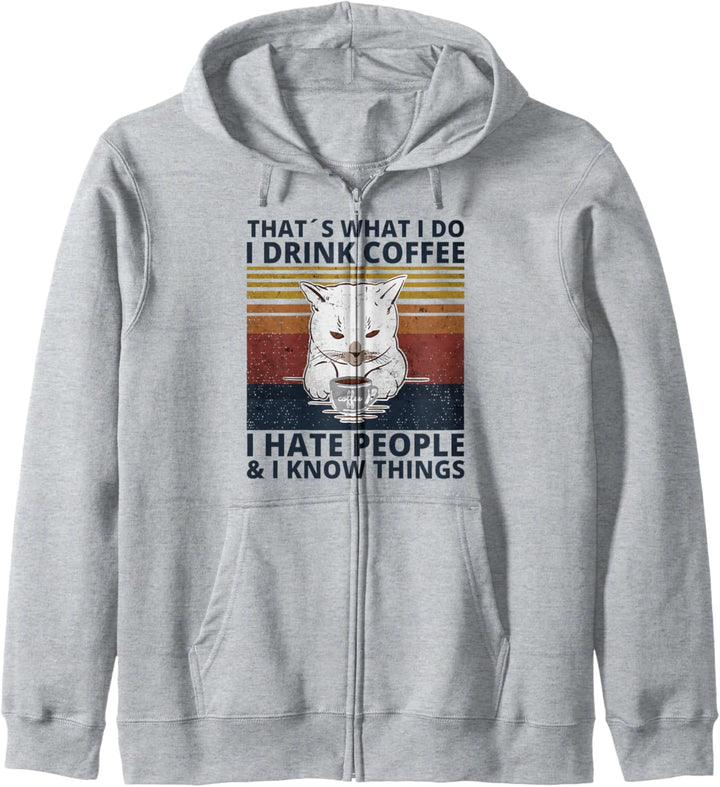That's What I Do I Drink Coffee I Hate People And I Know cat Kapuzenjacke