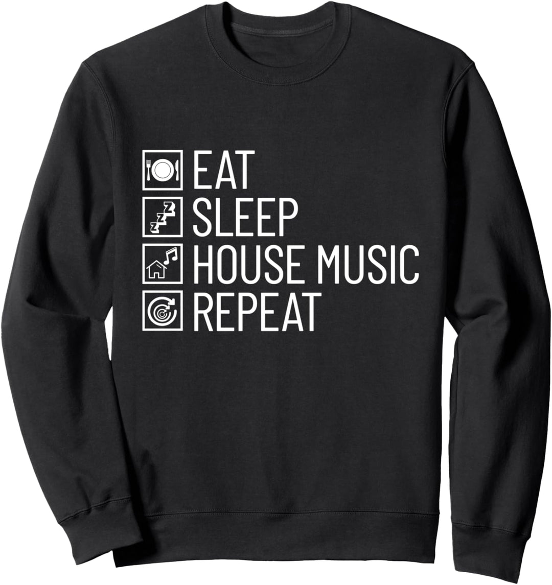 Essen Sie Schlafhaus Musik wiederholen EDM DJ House Music Sweatshirt