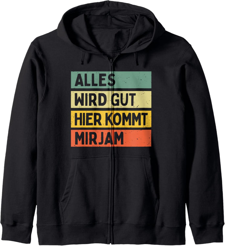Alles Wird Gut Hier Kommt Mirjam Retro Vintage Vorname Kapuzenjacke