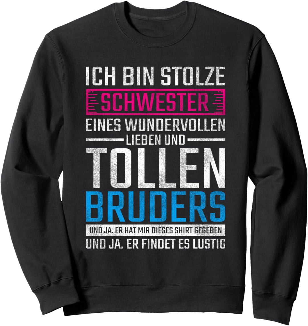 Ich bin stolze Schwester eines verdammt tollen Bruders Sweatshirt