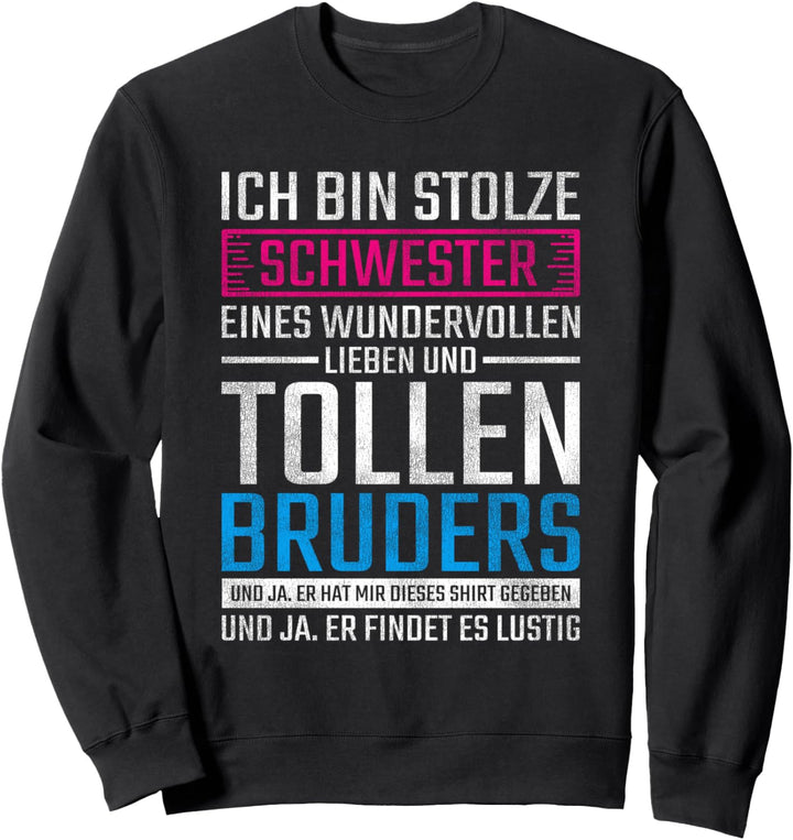Ich bin stolze Schwester eines verdammt tollen Bruders Sweatshirt