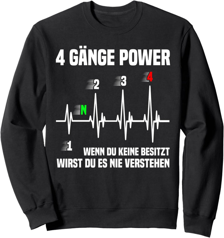 Moped & Motorrad Schaltgetriebe, 4 Gänge Power Geschenk Sweatshirt