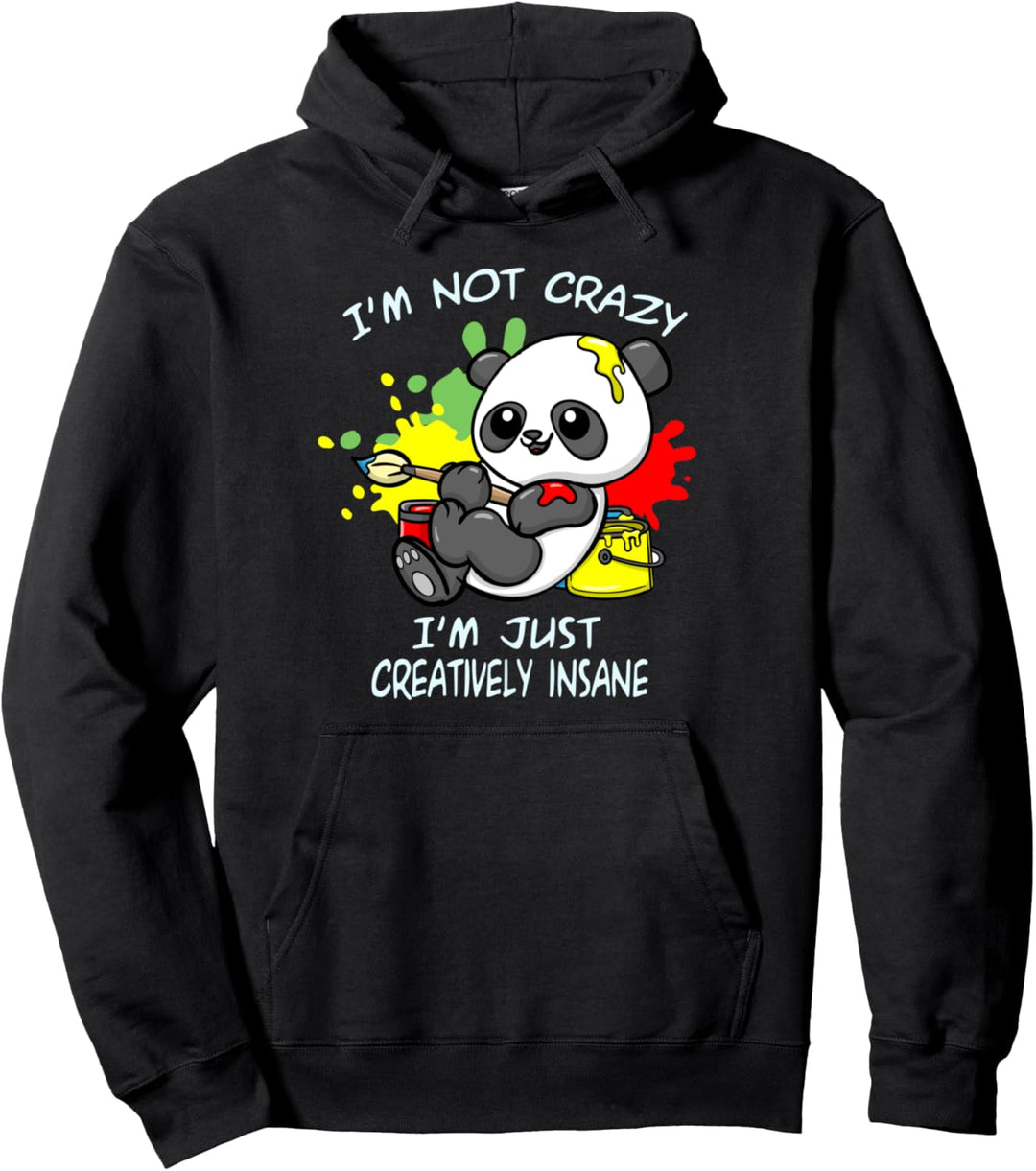 Kreativer Pandabär. I'm not crazy I'm just creatively insane Pullover Hoodie