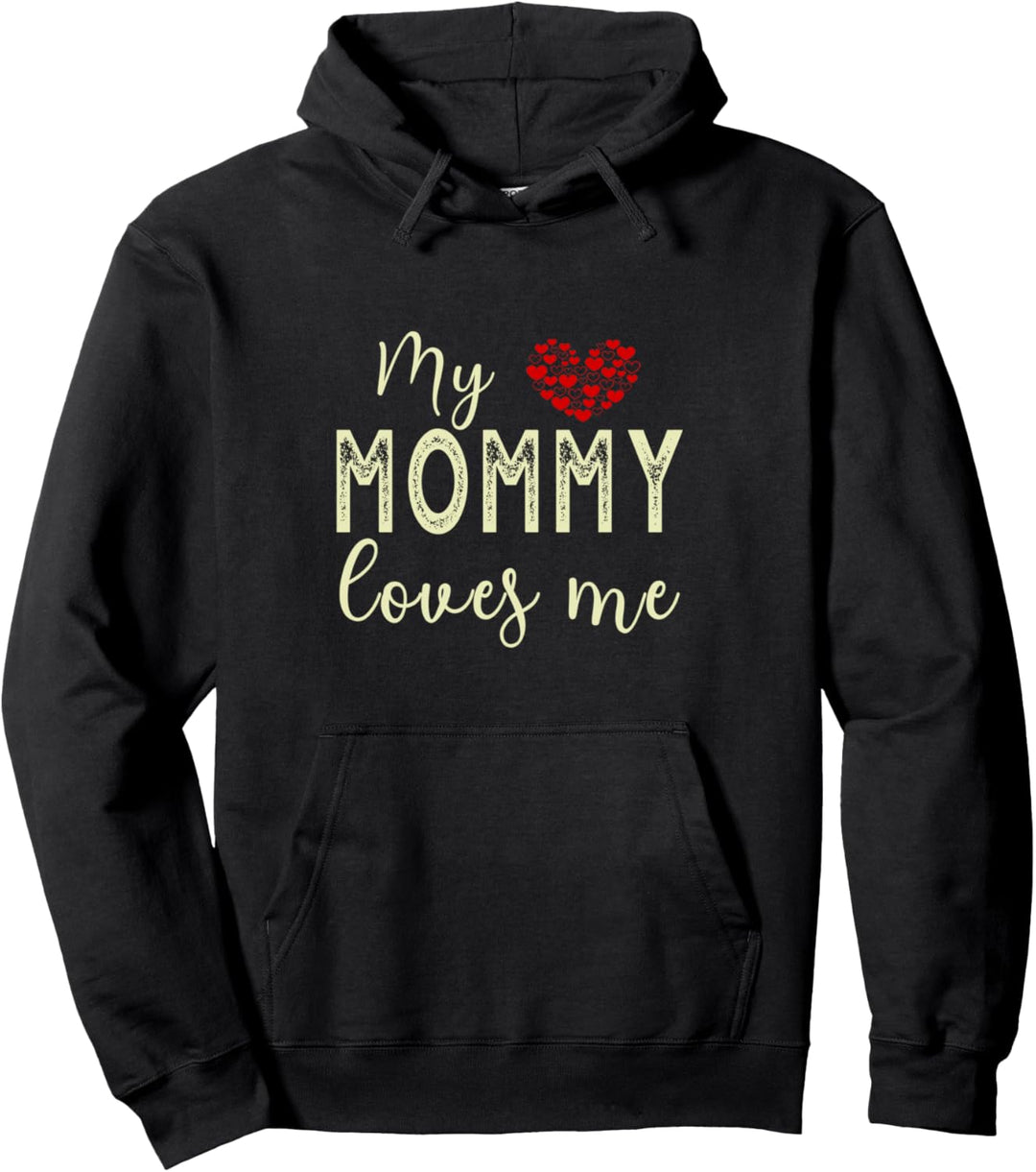 My Mommy Loves Me Pullover Hoodie