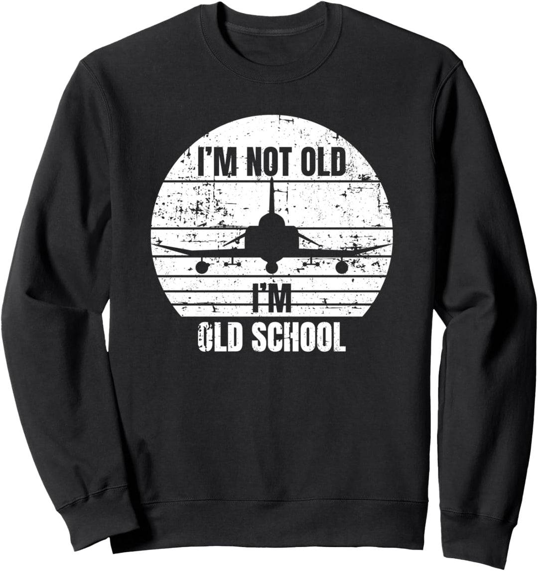 I'm Not Old I'm Old School F-4 Phantom II Flugzeug Sunset Sweatshirt