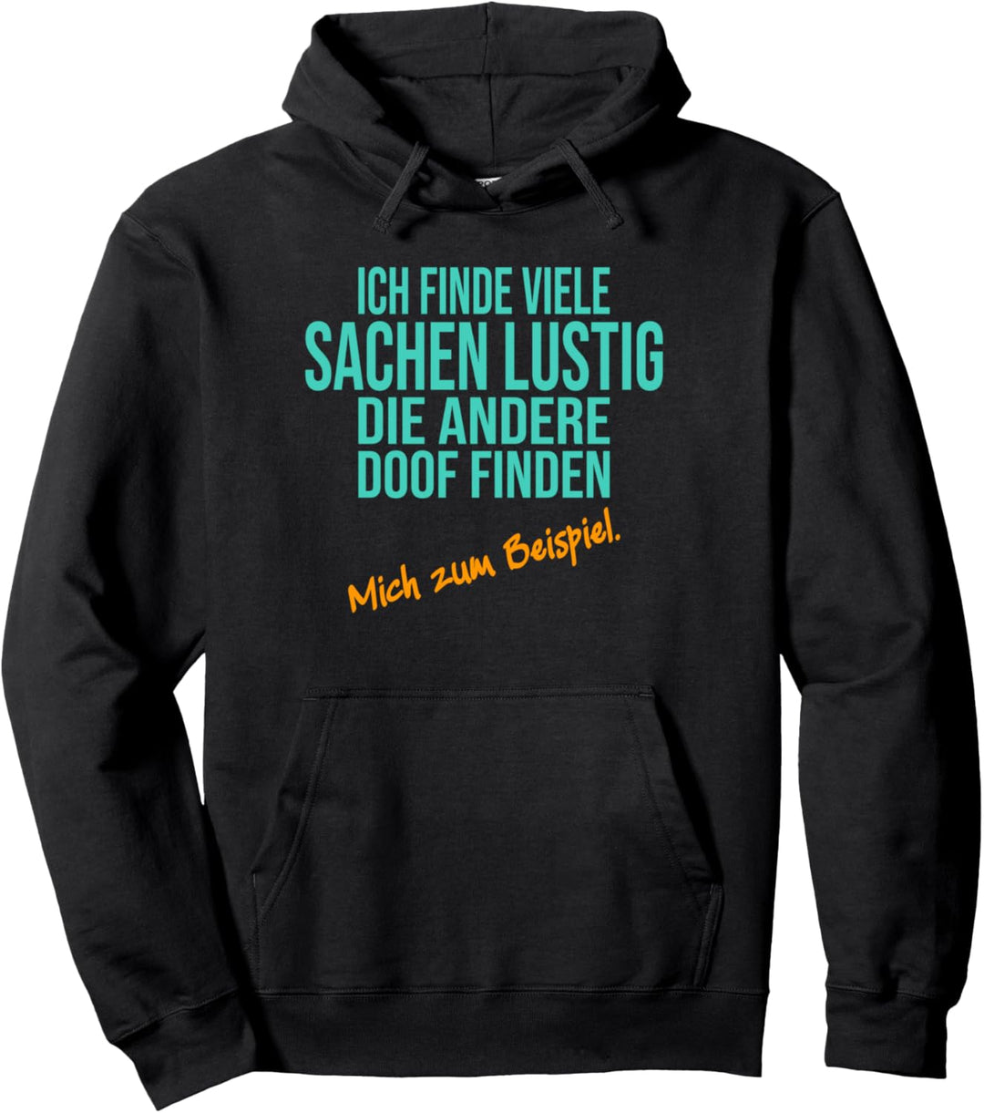 Ich finde mich lustig andere finden mich doof, Spruch Pullover Hoodie