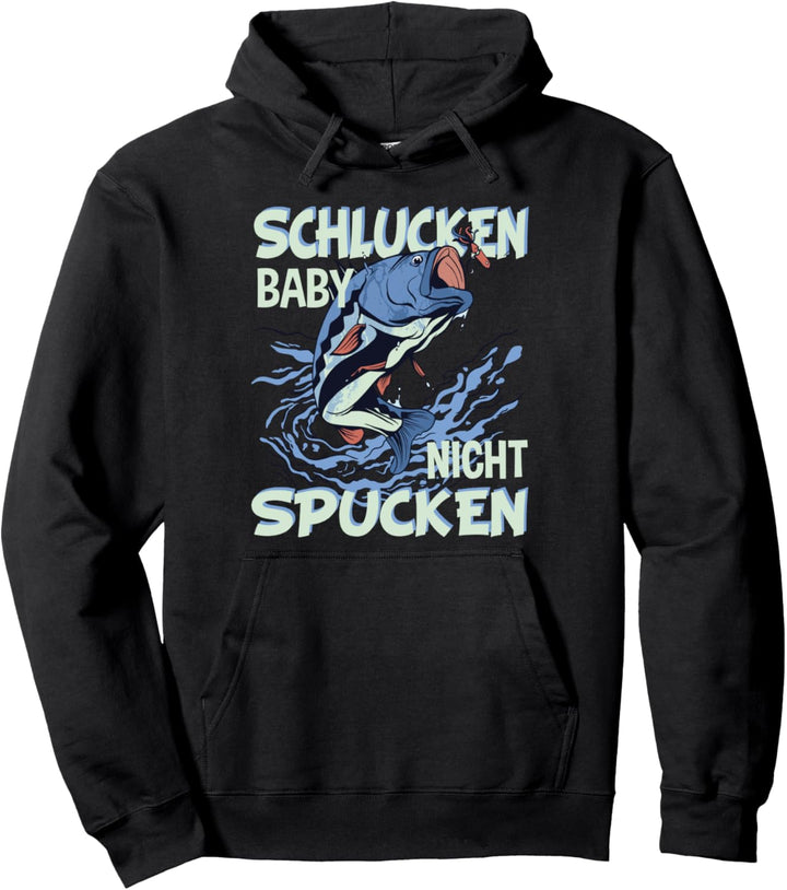 Lustiges Angel Fischer Angler - Schlucken Baby nicht Spucken Pullover Hoodie