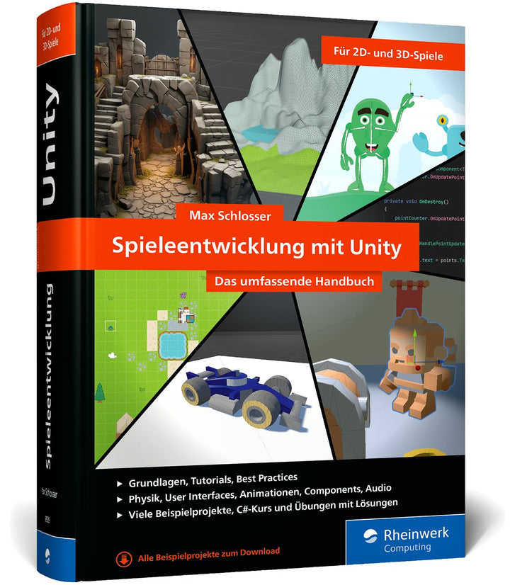 Spieleentwicklung mit Unity: Das umfassende Handbuch für Unity-Anfänger und angehende Game-Entwickle