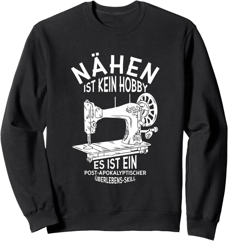 Nähen ist kein Hobby Nähmaschine Sweatshirt