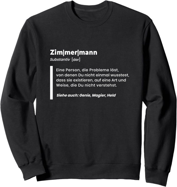 Zimmermann Definition für Handwerker Sweatshirt