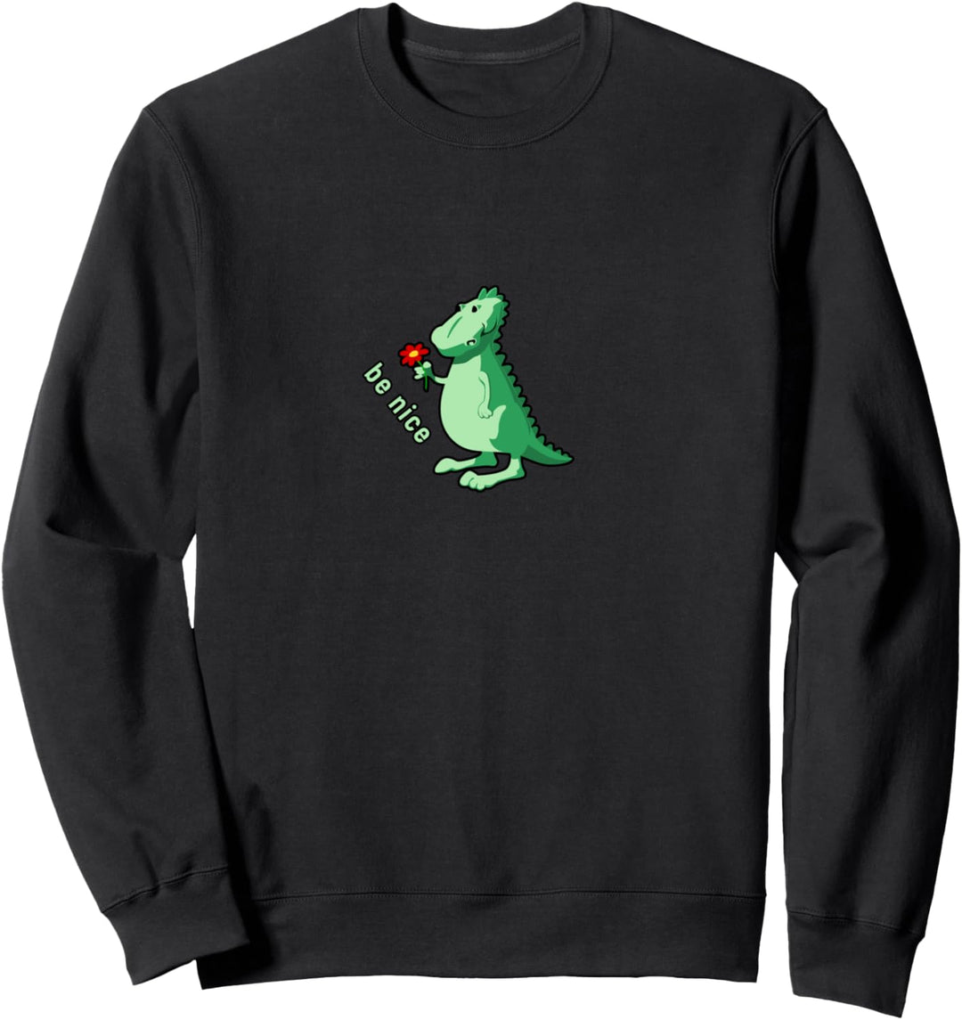 Be Nice - Friendly Cute Little Green Dinosour with a Flower Sweatshirt