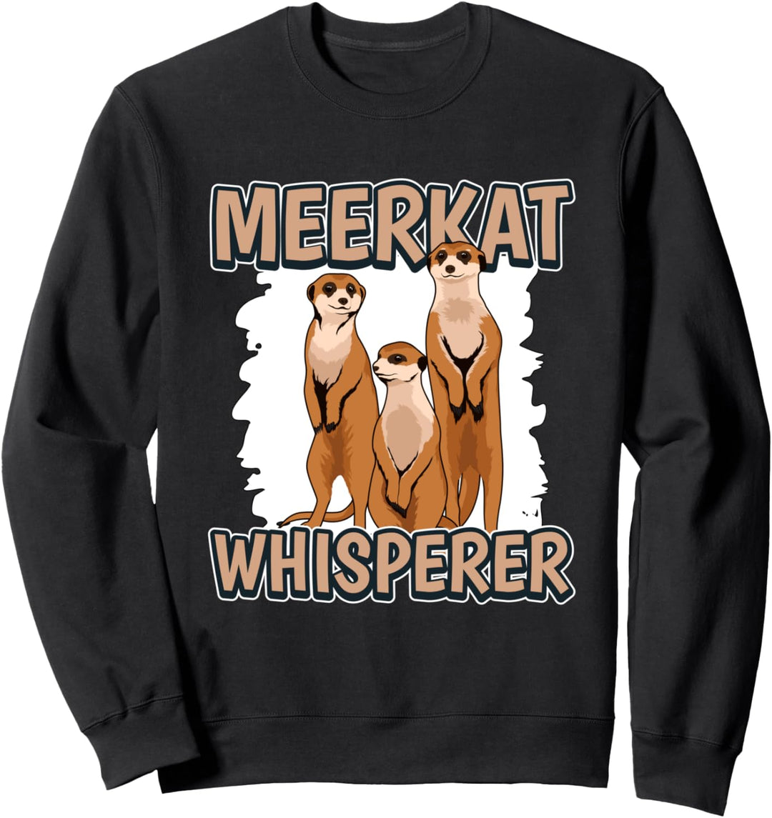 Meerkat Whisperer Flüsterer Erdmännchen Sweatshirt