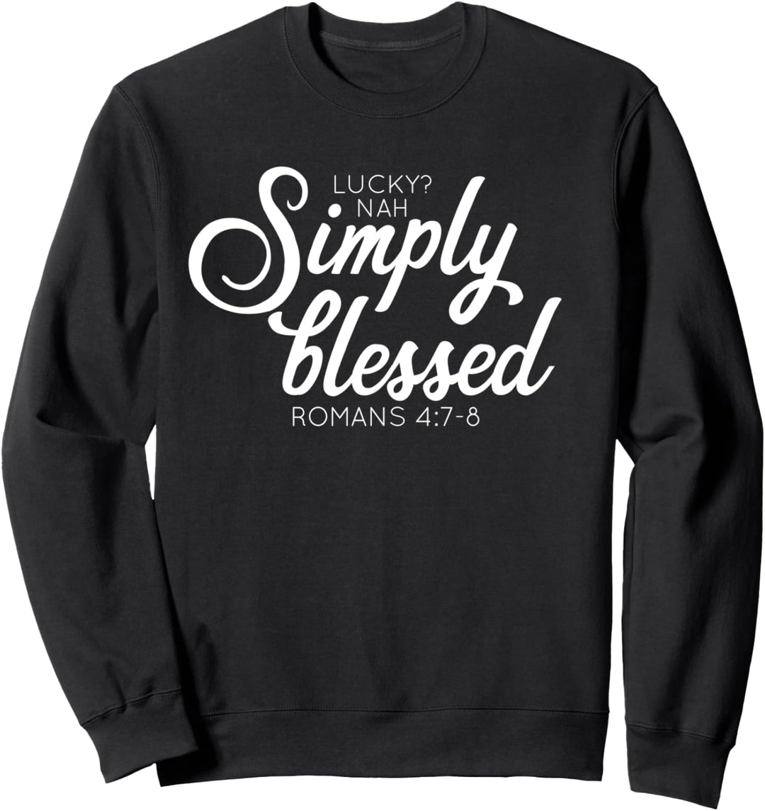Christian St Patrick's Day Blessed Not Lucky Sweatshirt