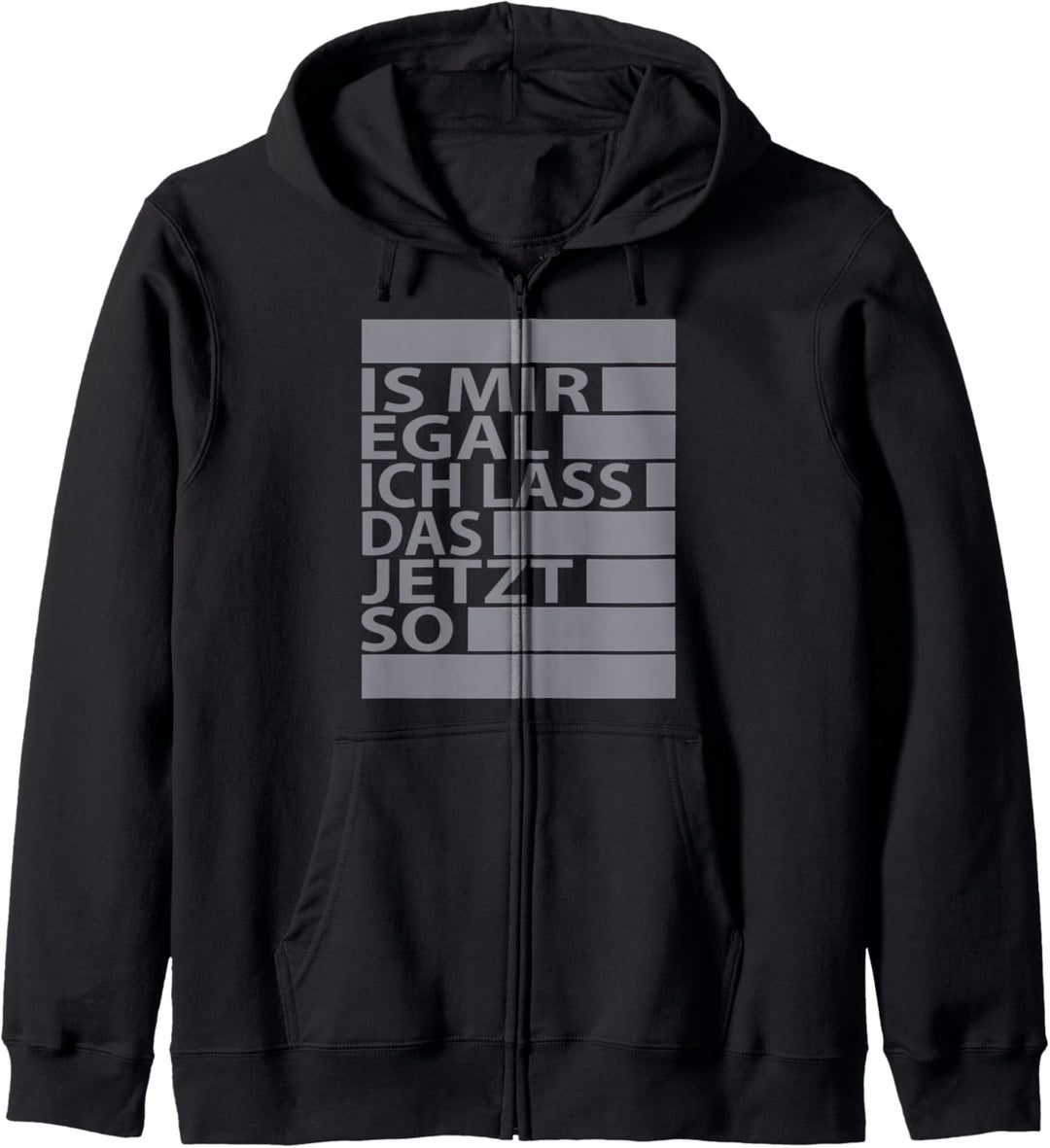Ist Mir Egal Ich Lass Das Jetzt So - Lustiger Spruch TShirt Kapuzenjacke