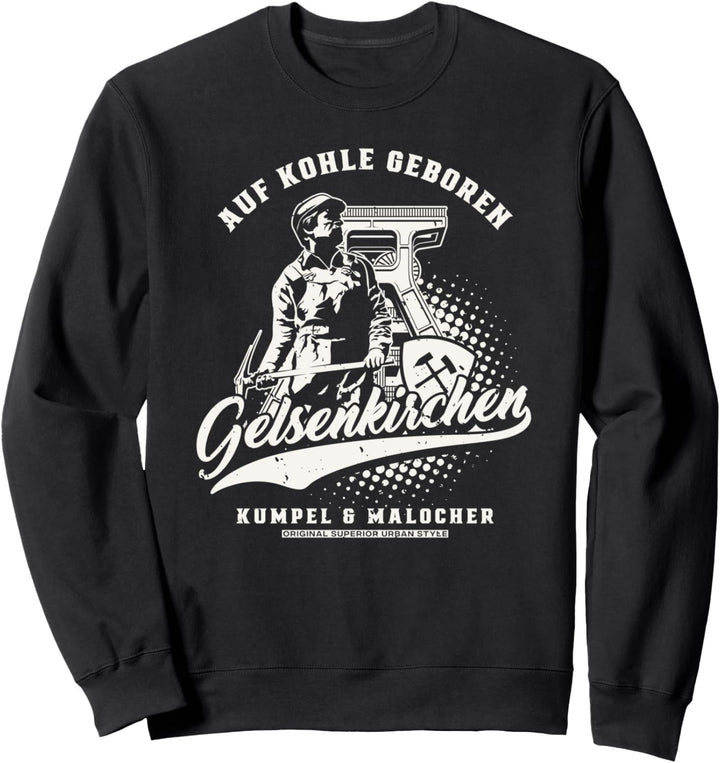 Gelsenkirchen - Auf Kohle Geboren Sweatshirt