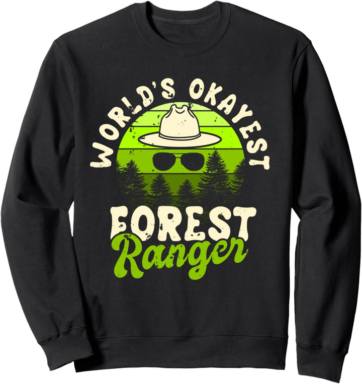World's Okayest Forest Ranger Funny Wildlife Protector Joke Sweatshirt