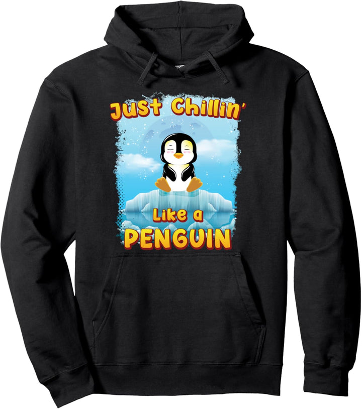 Penguin Gifts for Girls Boys - Just Chillin' Like A Penguin Pullover Hoodie