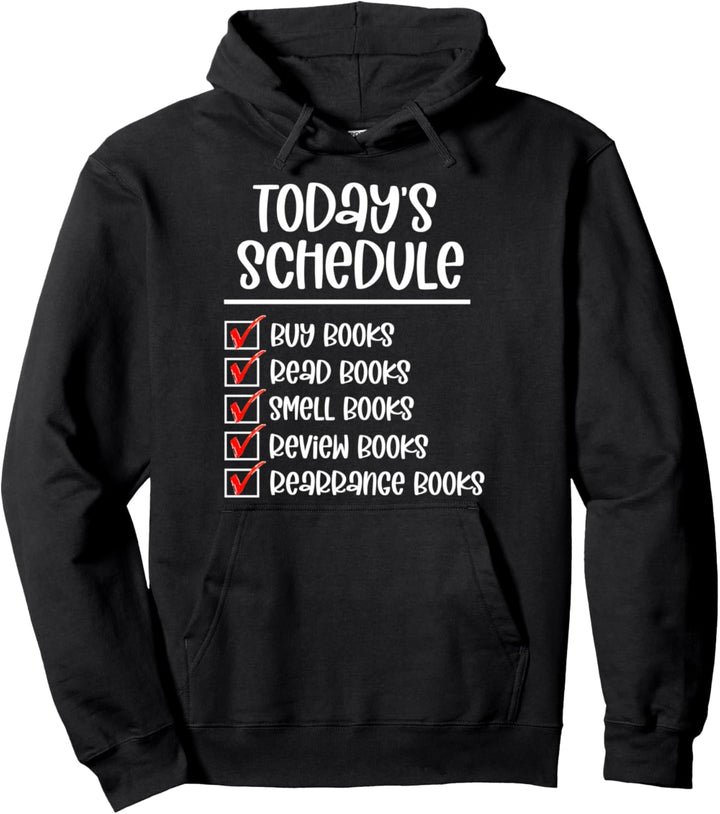 Todays Schedule Funny Reading Books Pullover Hoodie