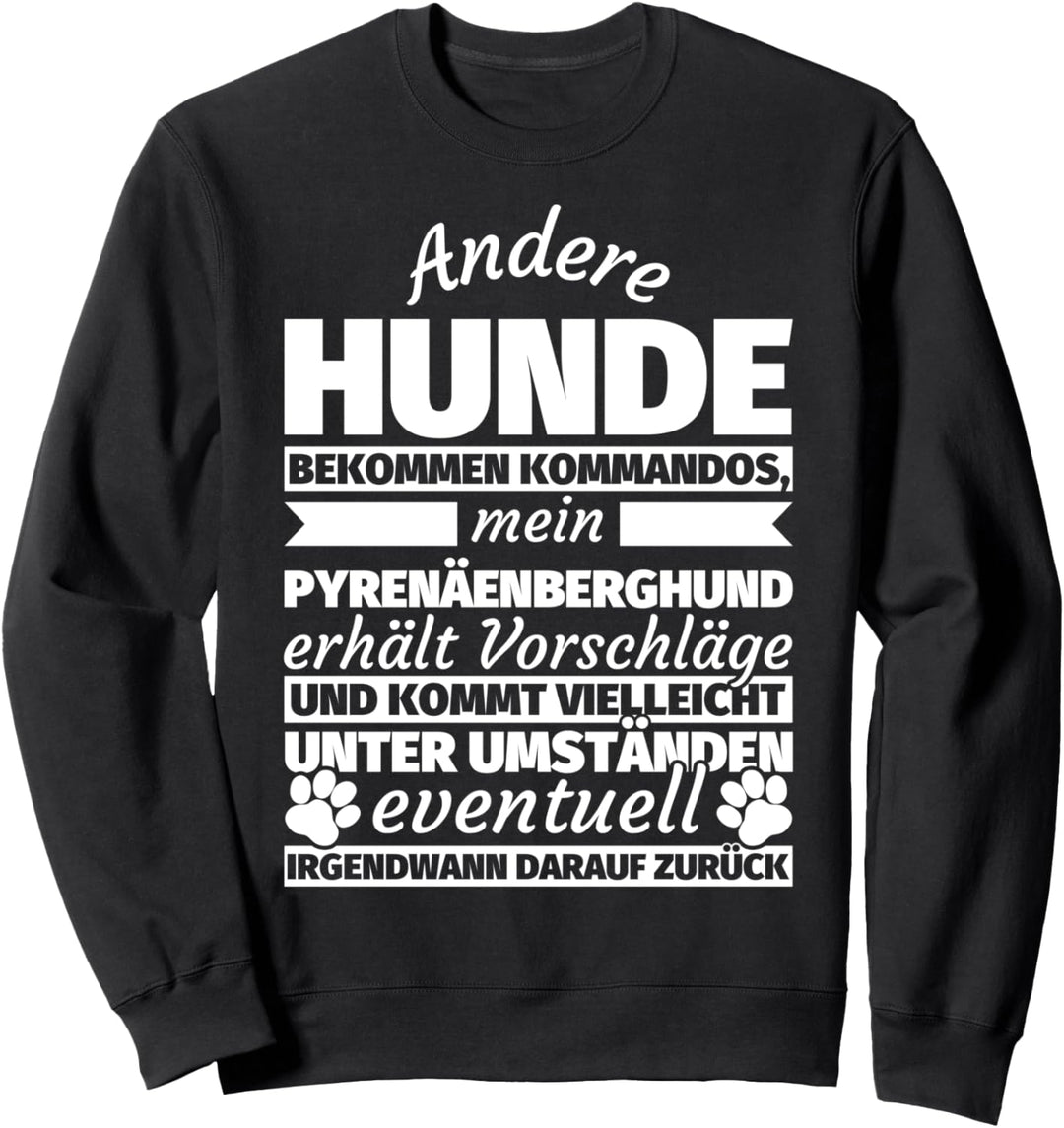 Pyrenäenberghund witzig Sweatshirt